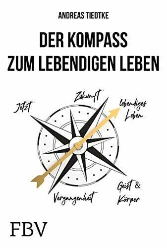 Tiedtke, Andreas Der Kompass zum lebendigen Leben