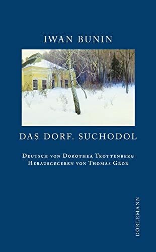 Trottenberg, Dorothea Das Dorf. Suchodol: Erzählungen (Bunin Werkausgabe)