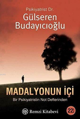 Budayicioglu, Gülseren Madalyonun Ici: Bir Psikiyatrin Not Defterinden