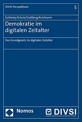 Kuhlmann, Florian Demokratie im digitalen Zeitalter: Das Grundgesetz im digitalen Zeitalter (DIVSI-Perspektiven, Band 5)