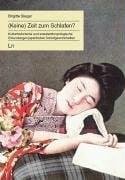 Steger, Brigitte (Keine) Zeit zum Schlafen?: Kulturhistorische und sozialanthropologische Erkundungen japanischer Schlafgewohnheiten