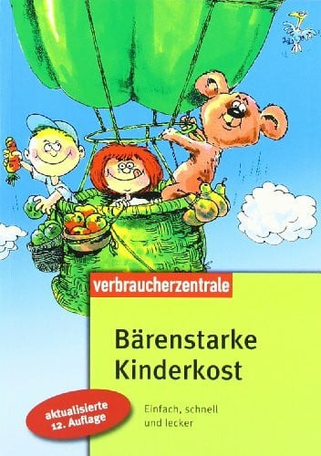 Schrörs, Karl H Bärenstarke Kinderkost: Einfach, schnell und lecker