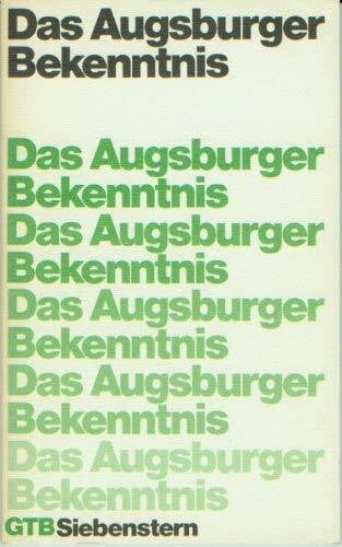 (Ohne Autor) Das Augsburger Bekenntnis.