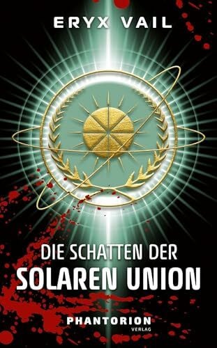 Vail, Eryx Die Schatten der Solaren Union (Die Solare Union)