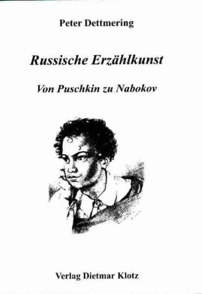 Dettmering, Peter Russische Erzählkunst: Von Puschkin zu Nabokov