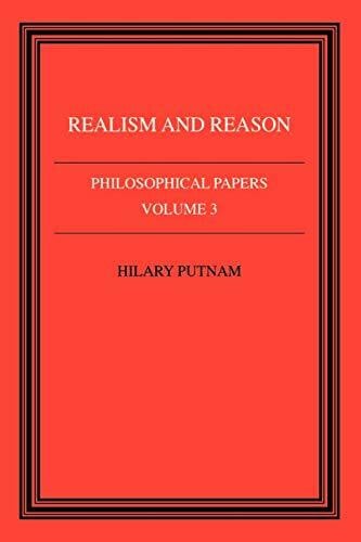 Putnam Philosophical Papers v3: Volume 3, Realism and Reason (Philosophical Papers, Vol 3)