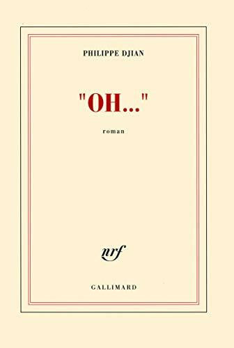 Djian, Philippe Oh . . ., französische Ausgabe: Roman. Ausgezeichnet mit dem Prix Interallié 2012