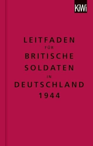 Modick, Klaus Leitfaden für britische Soldaten in Deutschland 1944: Zweisprachige Ausgabe (Englisch/Deutsch)