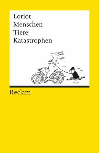 Loriot Menschen, Tiere, Katastrophen: Loriot – Deutsch-Lektüre, Deutsche Klassiker der Literatur – 8820 (Reclams Universal-Bibliothek)