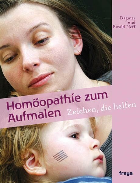 Neff, Ewald Homöopathie zum Aufmalen: Zeichen, die helfen