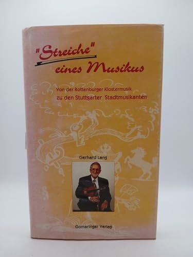 Rommel, Manfred 'Streiche' eines Musikus: Von der Rottenburger Klostermusik zu den Stuttgarter Stadtmusikanten