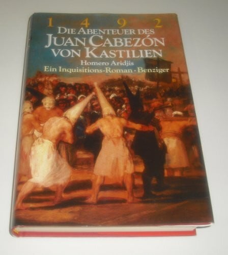 Aridjis, Homero Vierzehnhundertzweiundneunzig, Die Abenteuer des Juan Cabezon von Kastilien