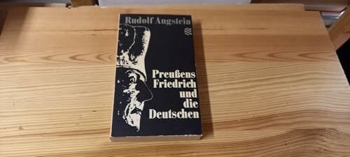 Augstein, Rudolf Preußens Friedrich und die Deutschen.