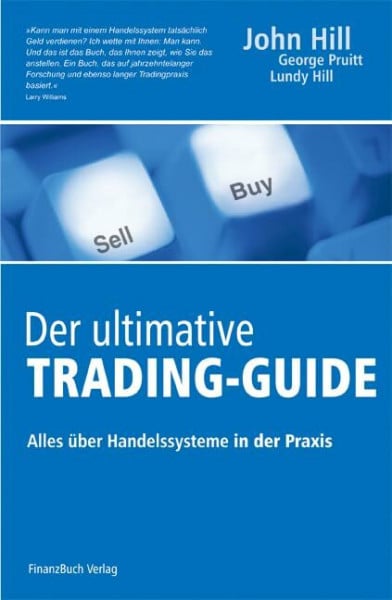 Hill, Lundy Der ultimative Trading-Guide: Alles über Handelssysteme in der Praxis