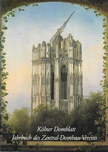 Rolf Lauer Kölner Domblatt. Jahrbuch des Zentral-Dombau-Vereins 56. Folge