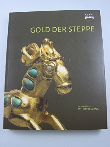Wilfried, Seipel (Hrsg.) Das Gold der Steppe