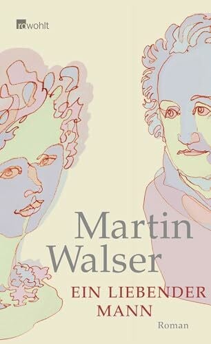 Walser, Martin Ein liebender Mann: Roman