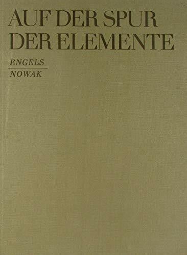 Engels Siegfried und Alois Nowak Auf der Spur der Elemente