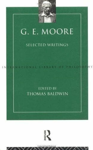 Moore, G. E. G. E. Moore: Selected Writings (International Library of Philosophy)