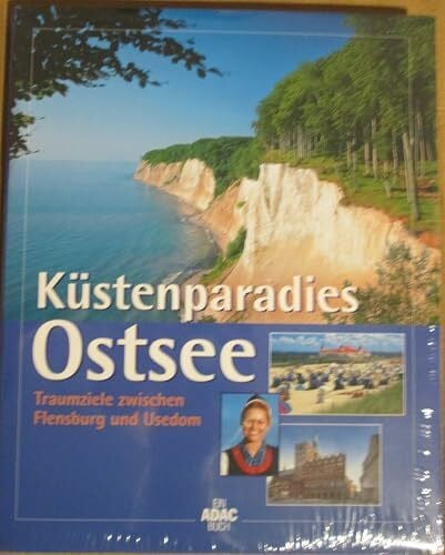 Pollmann, Bernhard Küstenparadies Ostsee : Traumziele zwischen Flensburg und Usedom: Fraumziele zwischen Flensburg und Usedom