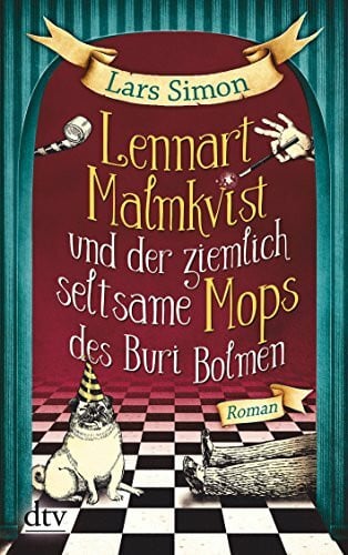 Simon, Lars Lennart Malmkvist und der ziemlich seltsame Mops des Buri Bolmen: Roman (Die magische Mops-Trilogie, Band 1)