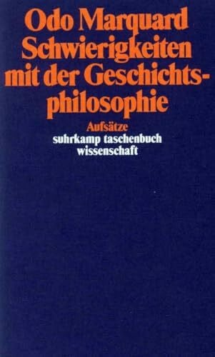 Marquard, Odo Schwierigkeiten mit der Geschichtsphilosophie: Aufsätze (suhrkamp taschenbuch wissenschaft)