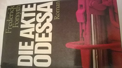 Forsyth, Frederick Die Akte Odessa: Roman
