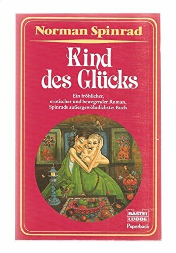 Spinrad, Norman Kind des Glücks (Paperbacks. Bastei Lübbe Taschenbücher)