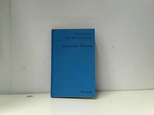 Literarische Wertung: (Arbeitstexte für den Unterricht) (Reclams Universal-Bibliothek)