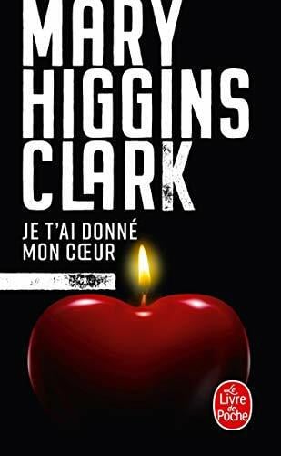 Higgins Clark, Mary Je t'Ai Donné Mon Coeur