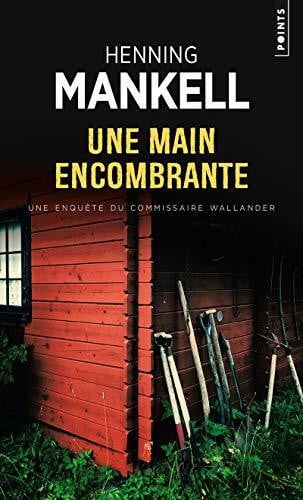 Mankell, Henning Une main encombrante
