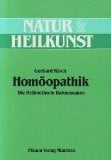 Eichelberger, Otto Homöopathik: Die Heilmethode Hahnemanns (Natur & Heilkunst)