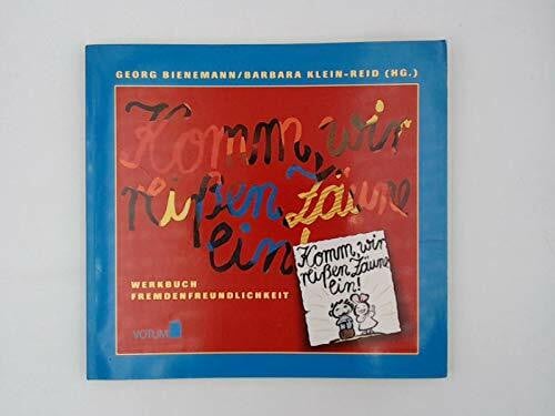 Bienemann Georg und Barbara Klein-Reid Komm, wir reißen Zäune ein. Werkbuch für Fremdenfreundlichkeit