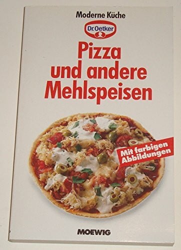 Dr. Oetker Pizza und andere Mehlspeisen (Moderne Küche) [Taschenbuch] by Dr. Oetker