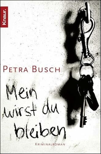 Busch, Petra Mein wirst du bleiben: Kriminalroman