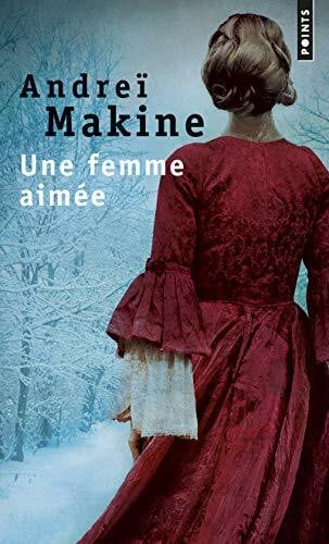 Makine, Andre Une Femme Aim'e: Roman