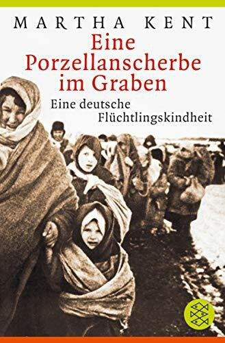 Kochmann, Klaus Eine Porzellanscherbe im Graben: Eine deutsche Flüchtlingskindheit (Fischer Ratgeber)