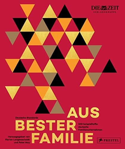May, Peter Aus bester Familie: 100 beispielhafte deutsche Familienunternehmen