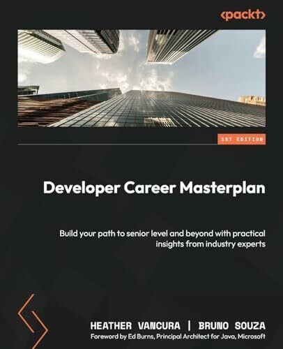 Bruno Souza Developer Career Masterplan: Build your path to senior level and beyond with practical insights from industry experts