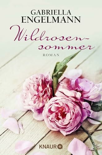 Engelmann, Gabriella Wildrosensommer: Roman