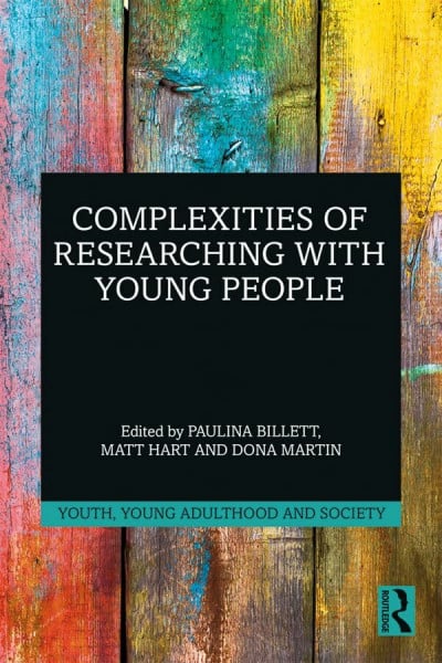 Martin, Dona Complexities of Researching with Young People (Youth, Young Adulthood and Society)