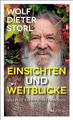 Storl, Wolf-Dieter Einsichten und Weitblicke: Das Wolf-Dieter Storl Lesebuch