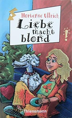 Schössow, Birgit Liebe macht blond (Freche Mädchen – freche Bücher!)