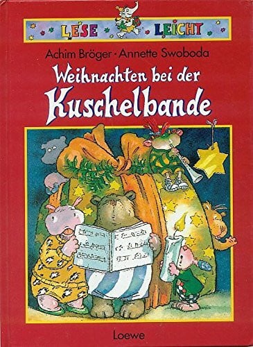 Annette Swoboda Weihnachten bei der Kuschelbande. ( Ab 6 J.)