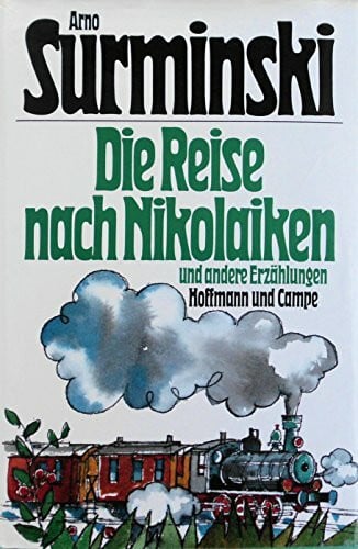 Surminski, Arno Die Reise nach Nikolaiken und andere Erzählungen
