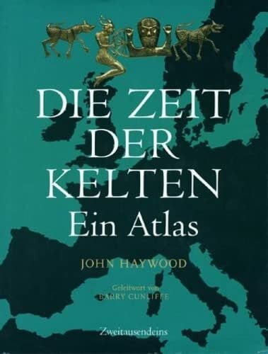Post, Petra Die Zeit der Kelten: Ein Atlas