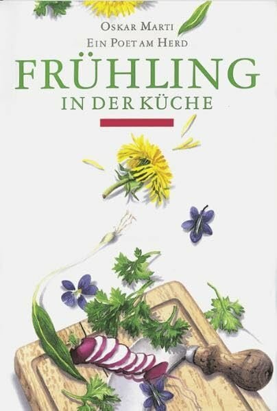 Flavia Travaglini Frühling in der Küche: Ein Poet am Herd