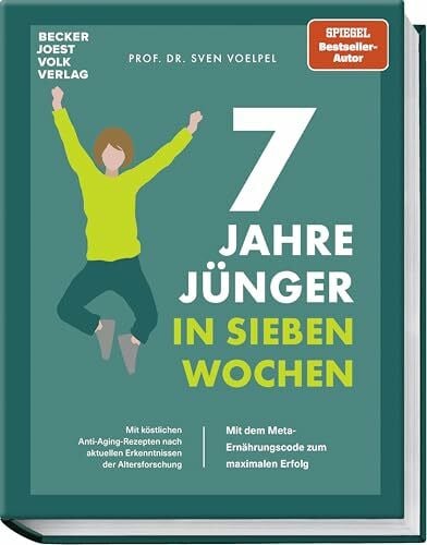 Bettina Matthaei 7 Jahre jünger in 7 Wochen: Mit dem META-Ernährungscode und der Jungbrunnenformel zum Erfolg – Inkl. 70 Anti-Aging-Rezepten nach aktuellem Stand der Altersforschung