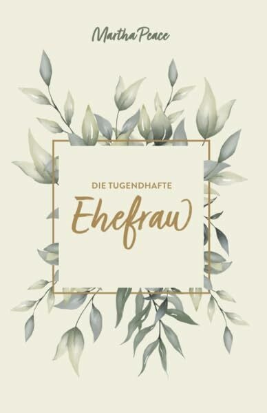 Peace, Martha Die tugendhafte Ehefrau