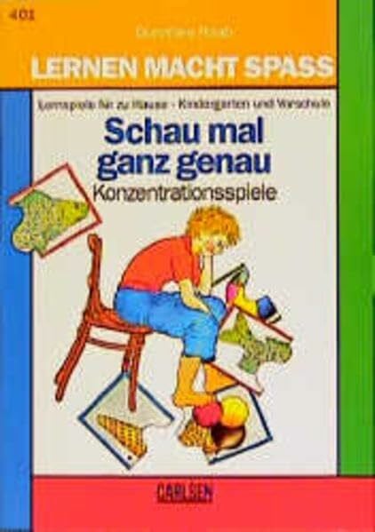 Raab, Dorothee Lernen macht Spaß, Schau mal ganz genau, Konzentrationsspiele, Kindergarten und Vorschule (Lernen macht Spass - Lernspiele)